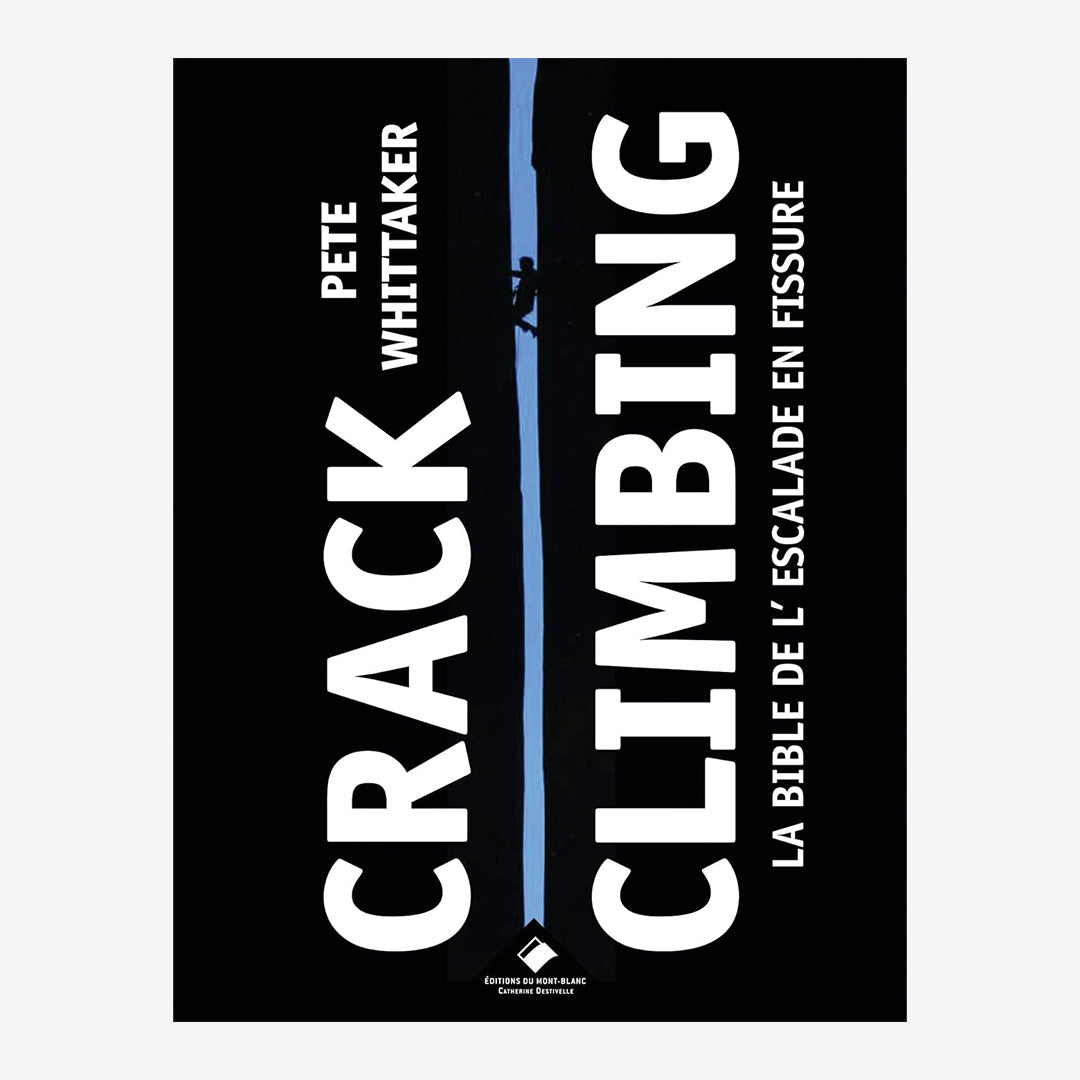 Crack Climbing - La bible de l'escalade en fissures - Ver. FR